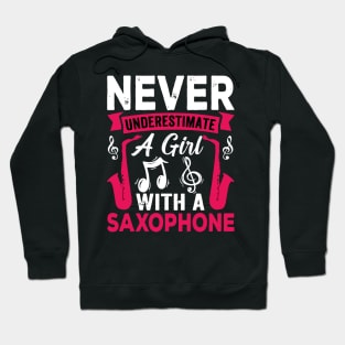 Never underestimate a GIRL with a saXOPHONE Hoodie